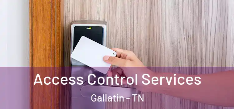 Access Control Services Gallatin - TN