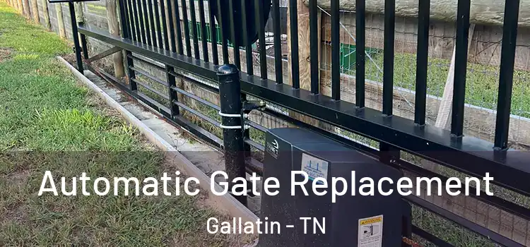 Automatic Gate Replacement Gallatin - TN