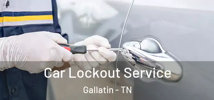 Car Lockout Service Gallatin - TN