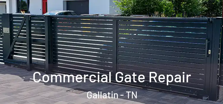 Commercial Gate Repair Gallatin - TN
