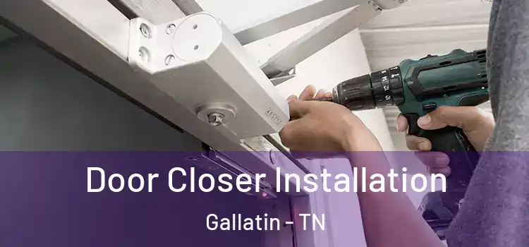 Door Closer Installation Gallatin - TN