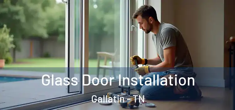 Glass Door Installation Gallatin - TN