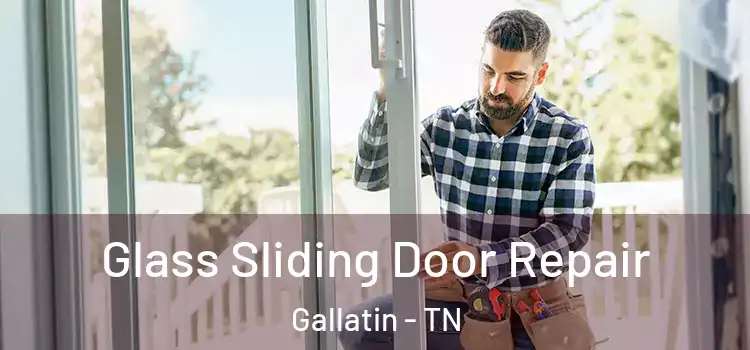 Glass Sliding Door Repair Gallatin - TN