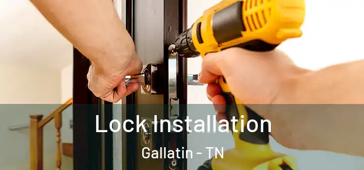 Lock Installation Gallatin - TN