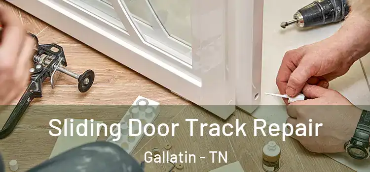 Sliding Door Track Repair Gallatin - TN